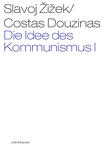 Costas Douzinas, Slavoj Žižek (Hrsg.): Die Idee des Kommunismus I