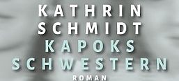 Cover von Kathrin Schmidt: Kapoks Schwestern, Köln: Kiepenheuer & Witsch 2016.