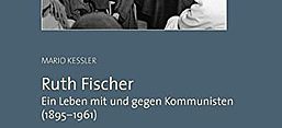 Cover von Mario Keßler: Ruth Fischer. Ein Leben mit und gegen Kommunisten (1895-1961) (Zeithistorische Studien, 51), Köln/Weimar/Wien: Böhlau 2013.