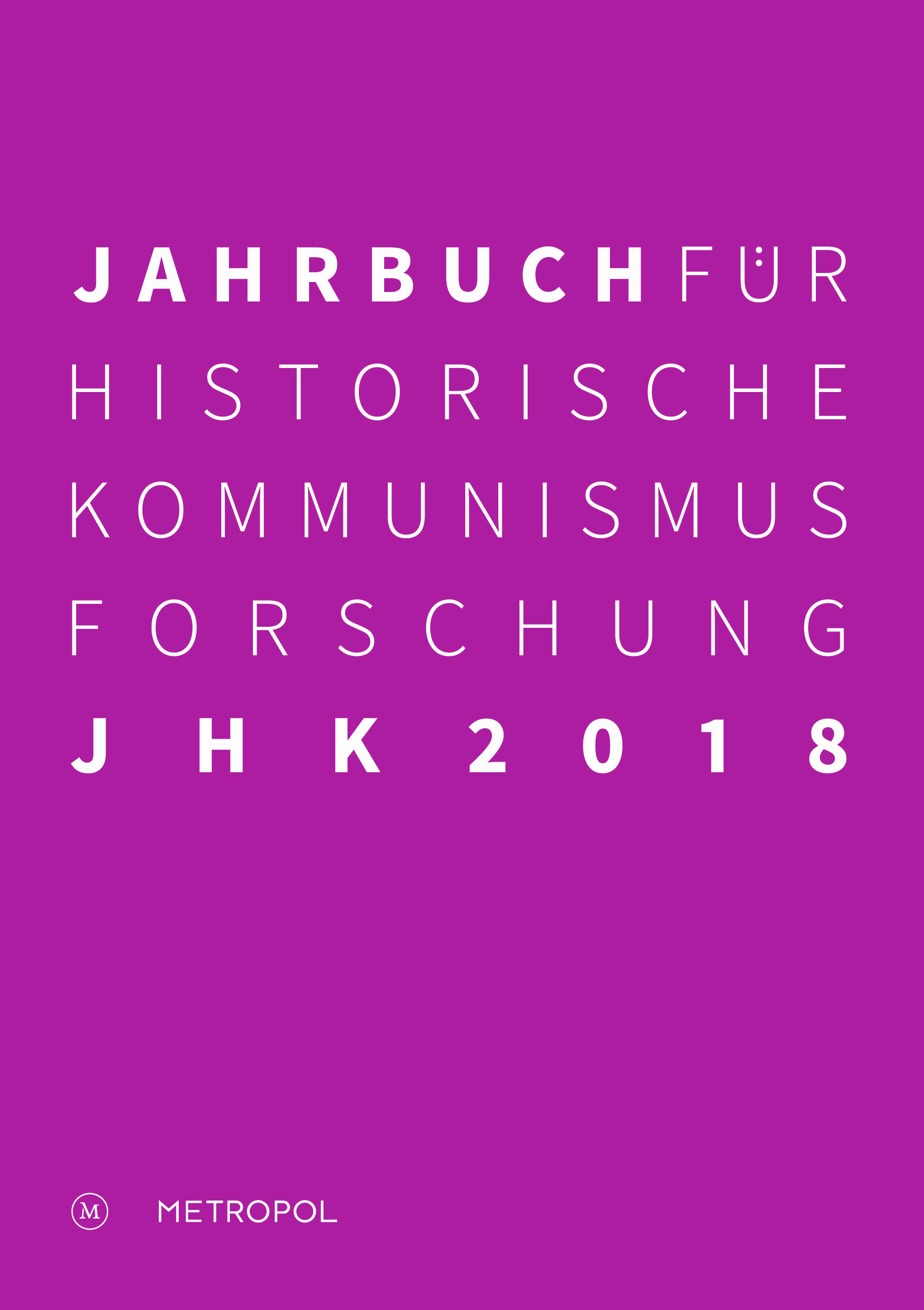 Cover von Jahrbuch für Historische Kommunismusforschung 2018, Berlin: Metropol-Verlag 2018.