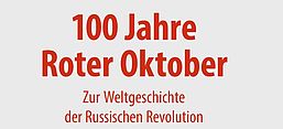 Buchcover: Jan C. Behrends, Nikolaus Katzer und Thomas Lindenberger (Hrsg): 100 Jahre Roter Oktober