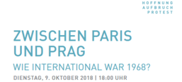 Flyer der Veranstaltung: Zwischen Paris und Prag. Wie international war 1968?
