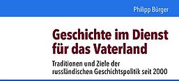 Cover des Buches "Geschichte im Dienst für das Vaterland. Traditionen und Ziele der russländischen Geschichtspolitik seit 2000,  Vandenhoeck & Ruprecht   