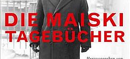 Buchcover von: Die Maiski-Tagebücher Ein Diplomat im Kampf gegen Hitler 1932-1943.