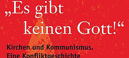 "Es gibt keinen Gott!" Kirchen und Kommunismus. Eine Konfliktgeschichte, Screenshot vom Buchcover.