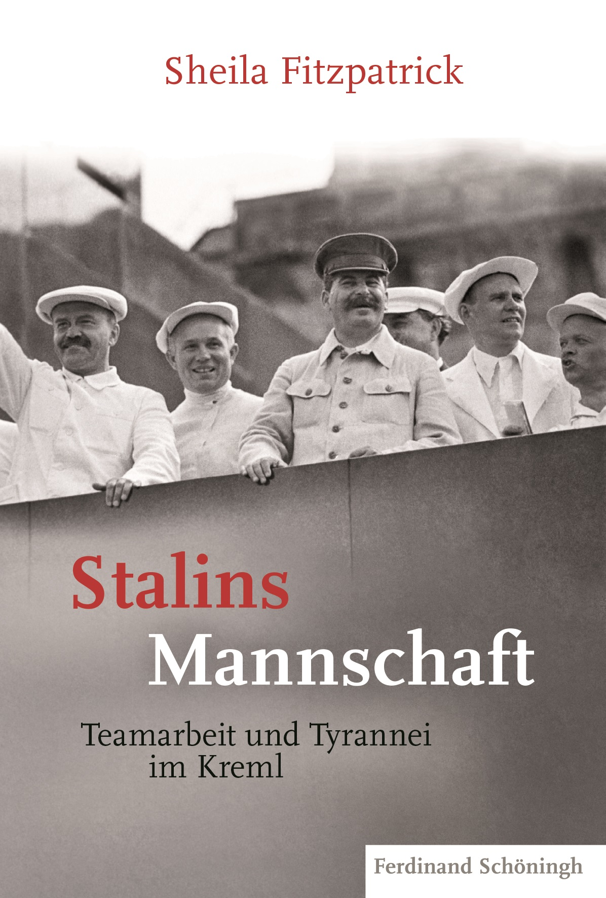 Buchcover Sheila Fitzpatrick: Stalins Mannschaft. Teamarbeit und Tyrannei im Kreml, Ferdinand Schöningh