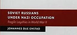 Cover des Buches "Soviet Russians under Nazi Occupation. Fragile Loyalties in World War II", Cambridge University Press