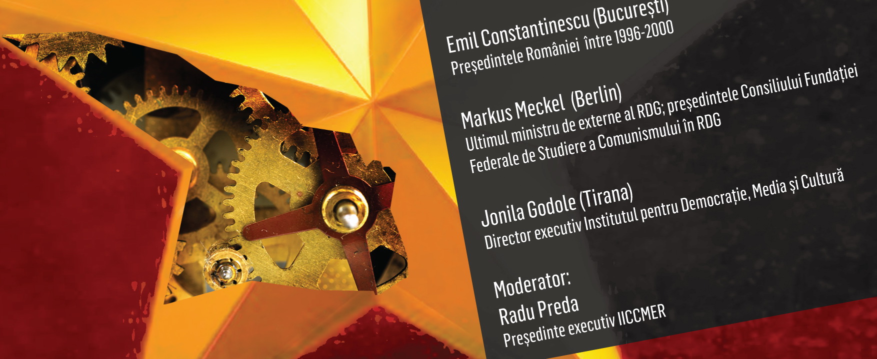 Zuletzt diskutierten Radu Preda und Markus Meckel in Bukarest mit dem vormaligen rumänischen Staatspräsidenten Emil Constantinescu sowie der albanischen Kollegin Jonila Godole über die Aufarbeitung der kommunistischen Diktatur. Plakat: www.iiccr.ro