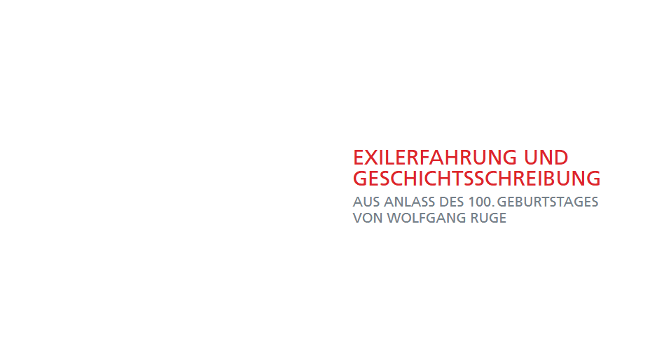 Ausschnitt aus Flyer der Abendveranstaltung: Exilerfahrung und Geschichtsschreibung. Aus Anlass des 100. Geburtstages von Wolfgang Ruge