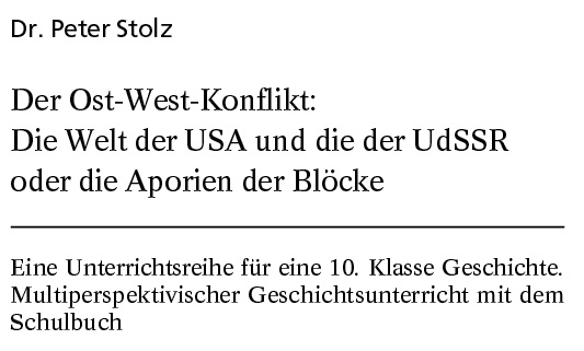 Cover der Publikation Der Ost-West-Konflikt: Die Welt der USA und die der UdSSR oder die Aporien der Blöcke
