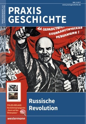Cover von Praxis Geschichte, Heft 3, 2017: Die Russische Revolution, Berlin: Westermann.