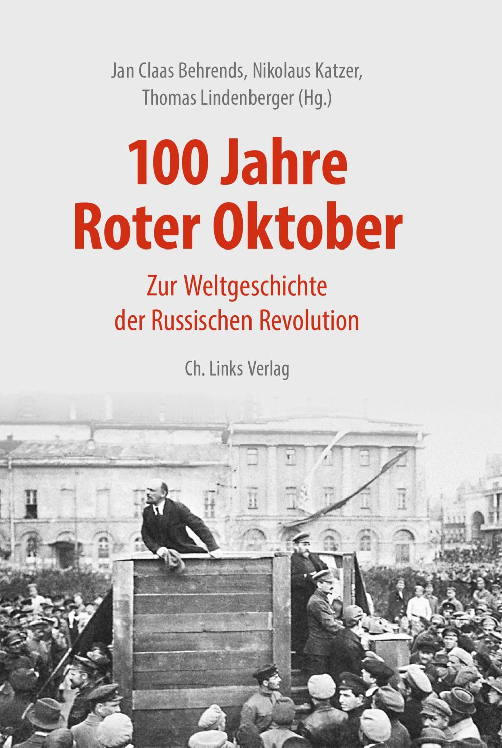 Buchcover: Jan C. Behrends, Nikolaus Katzer und Thomas Lindenberger (Hrsg): 100 Jahre Roter Oktober