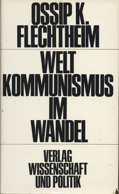 Cover: Ossip Kurt Flechtheim: Weltkommunismus im Wandel, Berlin: Verlag Europäische Ideen 1977.