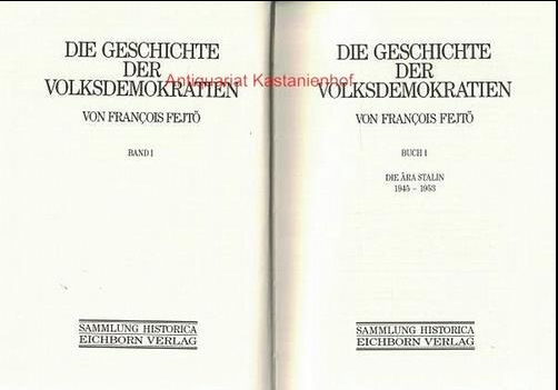 Titel von: François Fejtö: Die Geschichte der Volksdemokratien. Bd. 1 Die Ära Stalin 1945–1953, Bd. 2  Nach Stalin 1953–1972, Bd. 3 Von Breschnew bis Gorbatschow, Frankfurt am Main: Eichborn 1988.