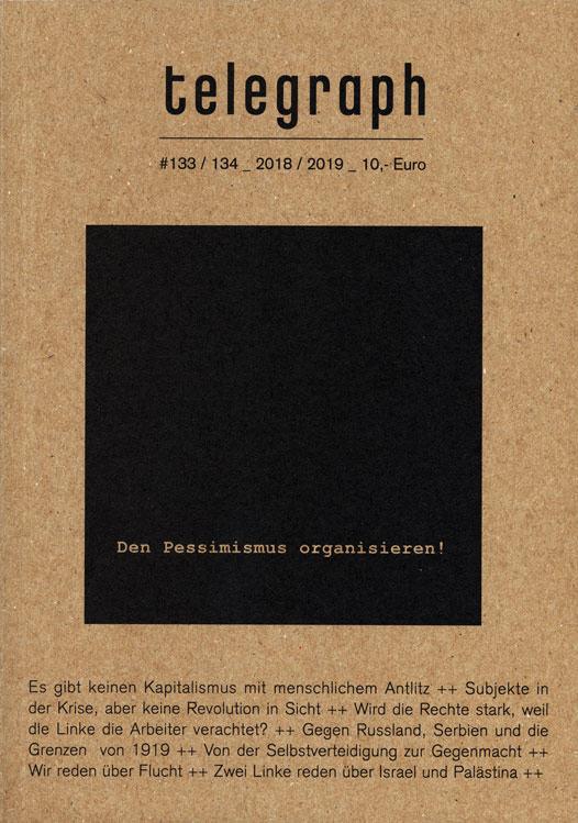 Cover: Den Pessimismus organisieren!, in: telegraph Nr. 133/134 (2018/2019), Berlin: telegraph Verlag 2018.