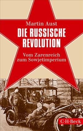 Buchcover: Martin Aust: Die Russische Revolution. Vom Zarenreich zum Sowjetimperium