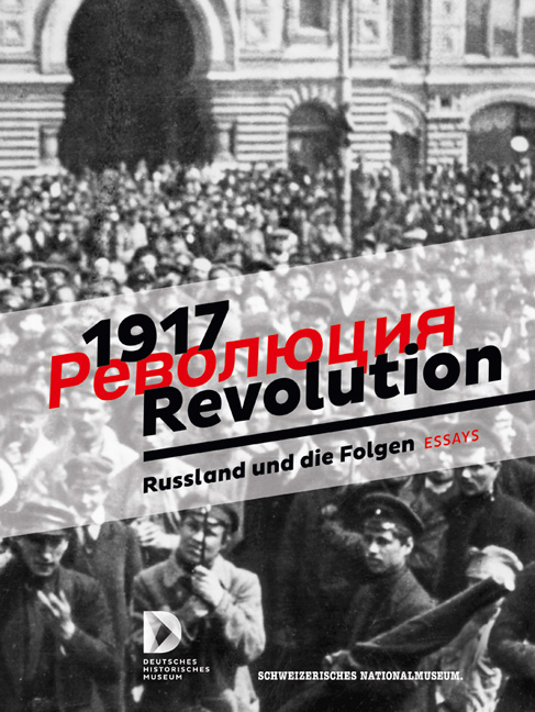 Buchcover Deutsches Historisches Museum, Schweizerisches Nationalmuseum (Hrsg.): 1917. Revolution. Russland und die Folgen, Sandstein Verlag