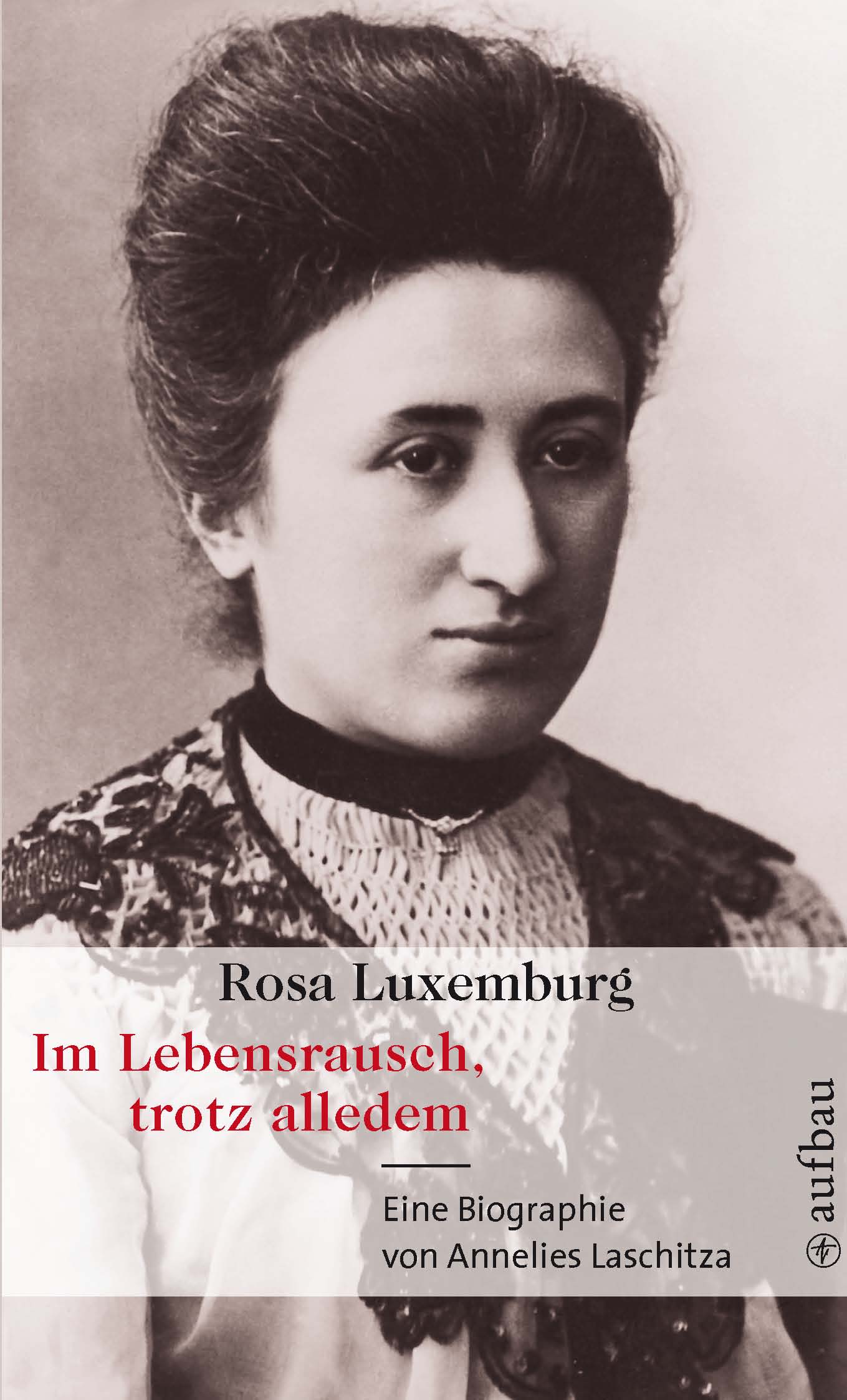 Annelies Laschitza: Rosa Luxemburg
