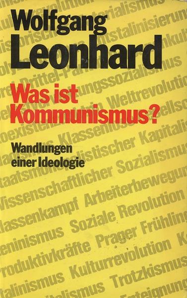 Buchcover Wolfgang Leonhard: Was ist Kommunismus? Wandlungen einer Ideologie