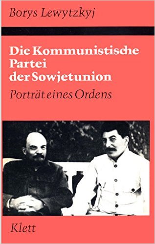 Buchcover Borys Lewytzkyj: Die Kommunistische Partei der Sowjetunion. Porträt eines Ordens