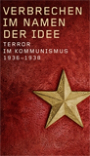 Buchcover: Ulrich Mählert, Hermann Weber (Hrsg.): Verbrechen im Namen der Idee. Terror im Kommunismus 1936–1938