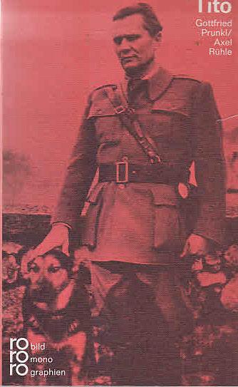 Buchcover Gottfried Prunkl, Axel Rühle: Josip Broz-Tito. In Selbstzeugnissen und Bilddokumenten