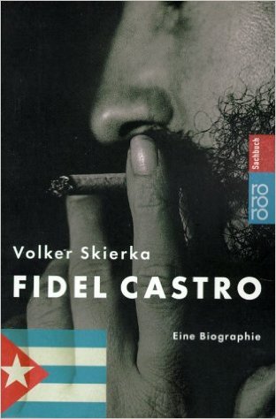 Buchcover Volker Skierka: Fidel Castro. Eine Biographie