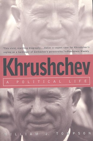 William J. Tompson: Khrushchev. A political life