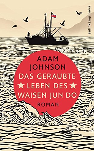 Cover des Buches "Das geraubte Leben des Waisen Jun Do", Verlag Suhrkamp