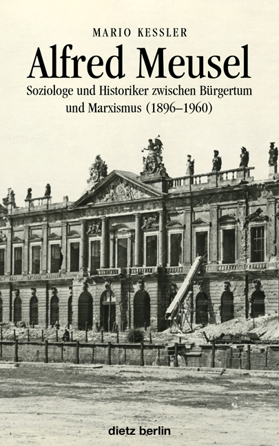 Cover des Buches "Alfred Meusel. Soziologe und Historiker zwischen Bürgertum und Marxismus (1896–1960)", Karl Dietz Verlag