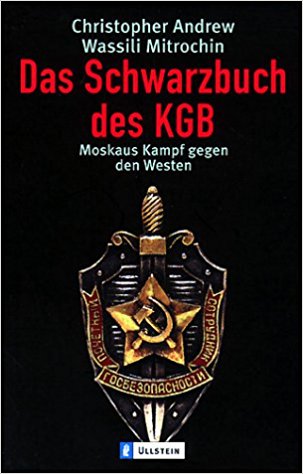 Cover von Christopher Andrew, Wassili Mitrochin: Das Schwarzbuch des KGB. Moskaus Kampf gegen den Westen. 2. Aufl., München: Ullstein Taschenbuchverlag 2001.