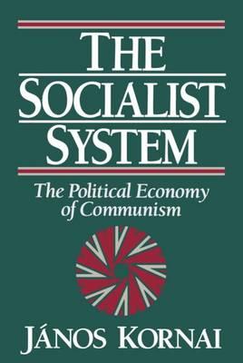 Cover von János Kornai: The Socialist System. The Political Economy of Communism. Oxford: Oxford University Press 1992.