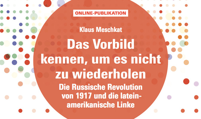 Das Vorbild kennen, um es nicht zu wiederholen. Die Russische Revolution von 1917 und die lateinamerikanische Linke, Screenshot vom Cover der Online Publikation
