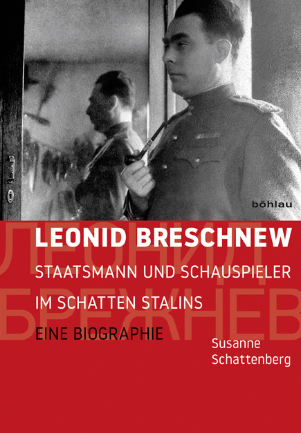 Leonid Breschnew: Staatsmann und Schauspieler im Schatten Stalins, Screenshot vom Cover der Biographie