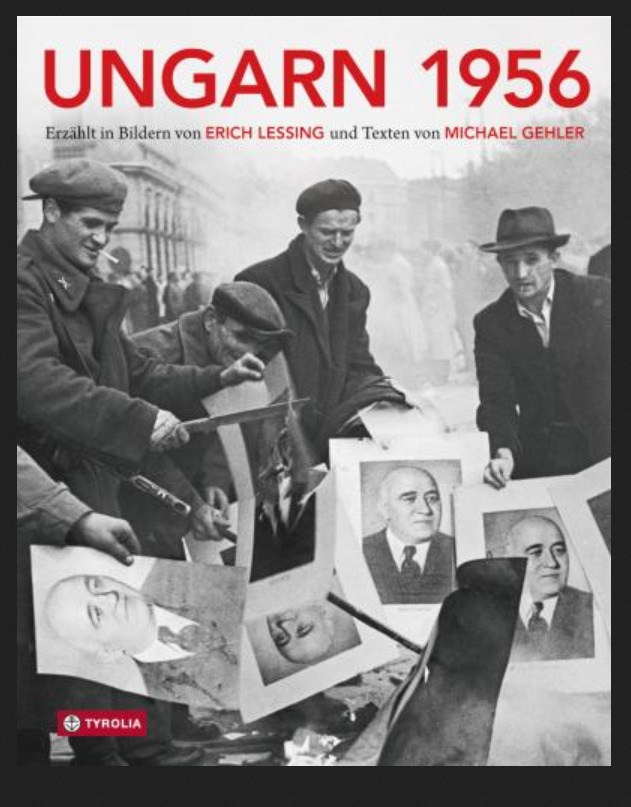Cover des Buches "Ungarn 1956 - Aufstand, Revolution und Freiheitskampf in einem geteilten Europa", Tyrolia-Verlag
