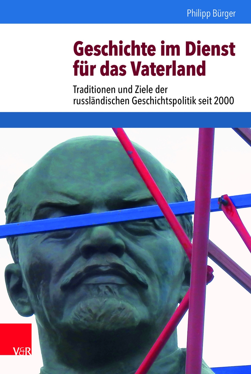 Cover des Buches "Geschichte im Dienst für das Vaterland. Traditionen und Ziele der russländischen Geschichtspolitik seit 2000,  Vandenhoeck & Ruprecht   