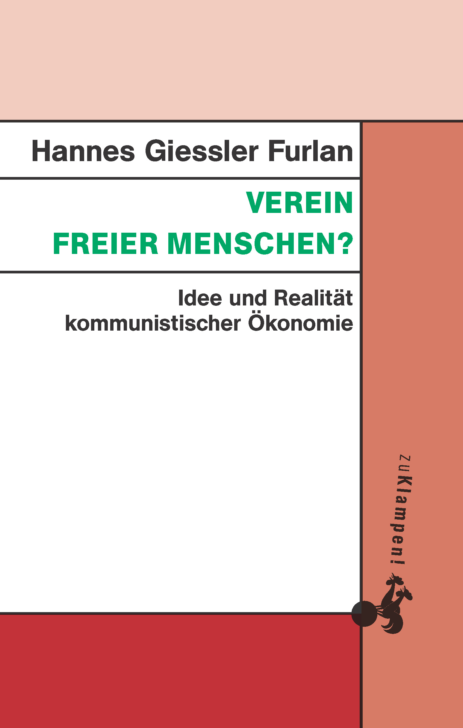 Buchcover: Hannes Giessler Furlan: Verein freier Menschen? Idee und Realität kommunistischer Ökonomie, Springe: zu Klampen Verlag 2018.