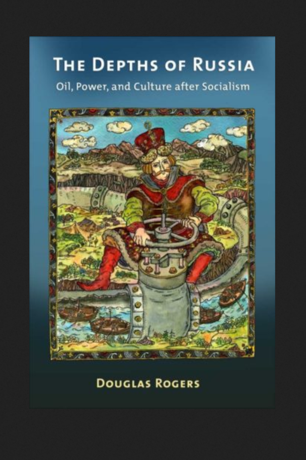 Buchcover „The Depths of Russia. Oil, Power, and Culture after Socialism“