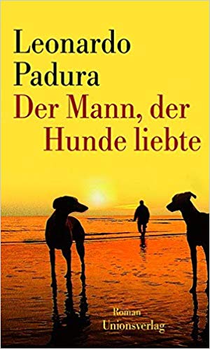 Cover des Buches "Der Mann, der Hunde liebte", Unionsverlag