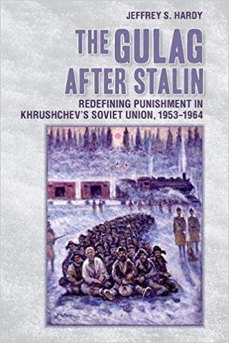 Cover des Buches "The Gulag after Stalin. Redefining Punishment in Khrushchev's Soviet Union 1953–1964", Cornell University Press
