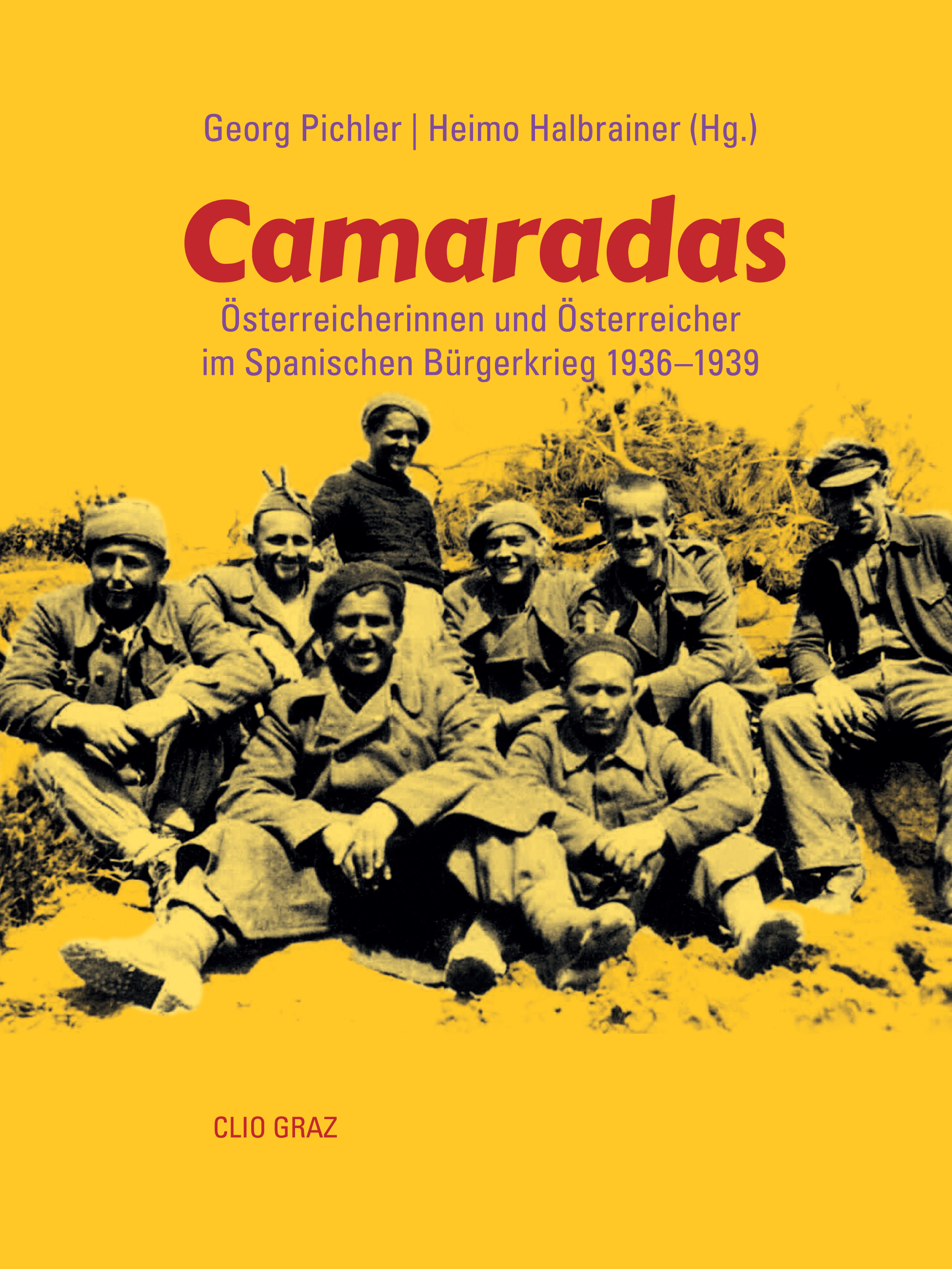 Cover des Buches Camaradas. Österreicherinnen und Österreicher im Spanischen Bürgerkrieg 1936–1939, , Clio Verlag
