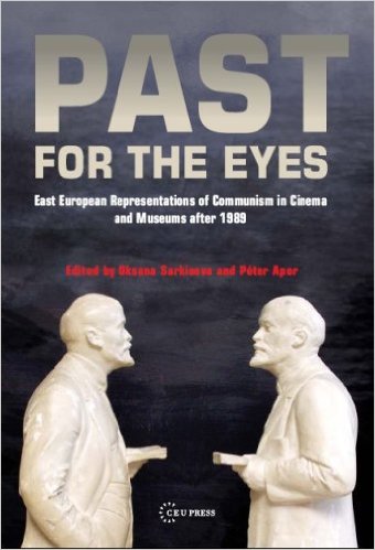 Apor, Sarkisova, Past for the eyes, cinema, museum, public history