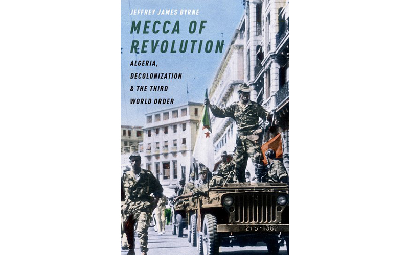 Cover des Buches „Mecca of Revolution. Algeria, Decolonization, and the Third World Order“, Oxford University Press